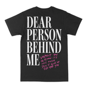 Dear Person Behind Me Tee (Black) - 