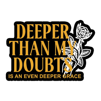 Deeper Than My Doubts Sticker - 