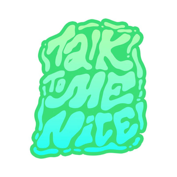 Talk to Me Nice Sticker - 